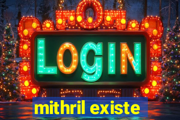 mithril existe